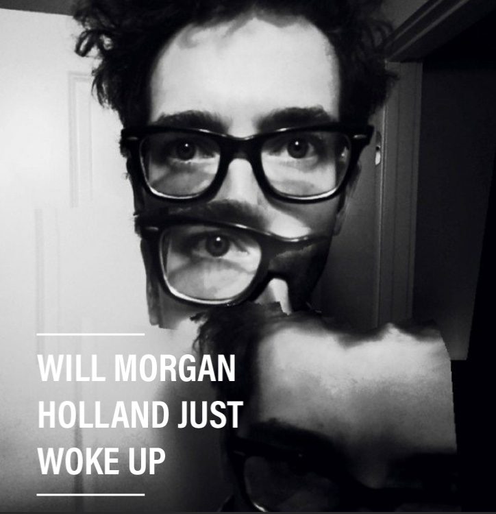 Will Morgan Holland Just Woke Up